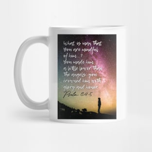 Christianity, Bible Verse, space, Who is man, God, that You are mindful of him? Mug